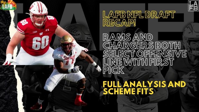 LA Football Show: Rams And Chargers Both Go Offensive Line W/ First Pick | Full NFL Draft Analysis