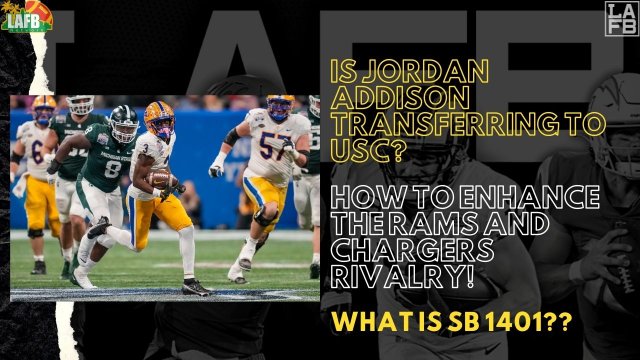 LA Football Show: Rams And Chargers Rivalry, Transfer Portal, California Bill SB 1401