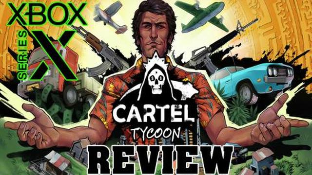Cartel Tycoon - Review | Xbox Series X