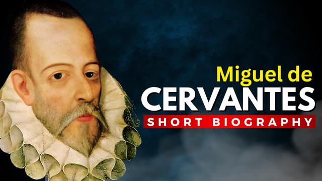 MIGUEL DE CERVANTES - Creator of Don Quixote, the First M...
