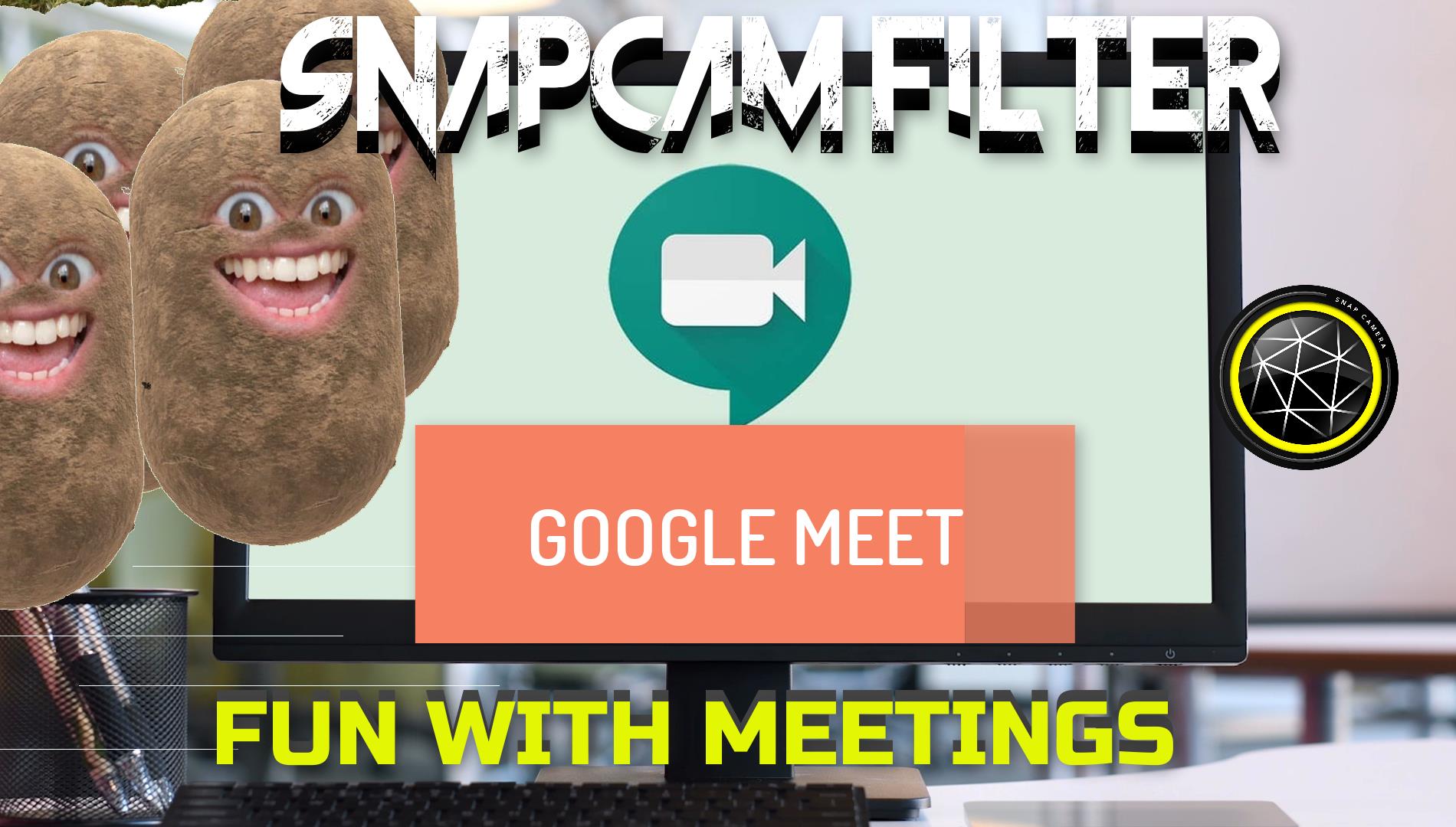Google Meet and Snap Cam Filters Fun with Meetings - HideoutTV